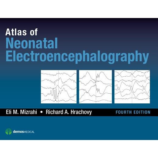 Atlas of Neonatal Electroencephalography - Eli M. Mizrahi (Author)