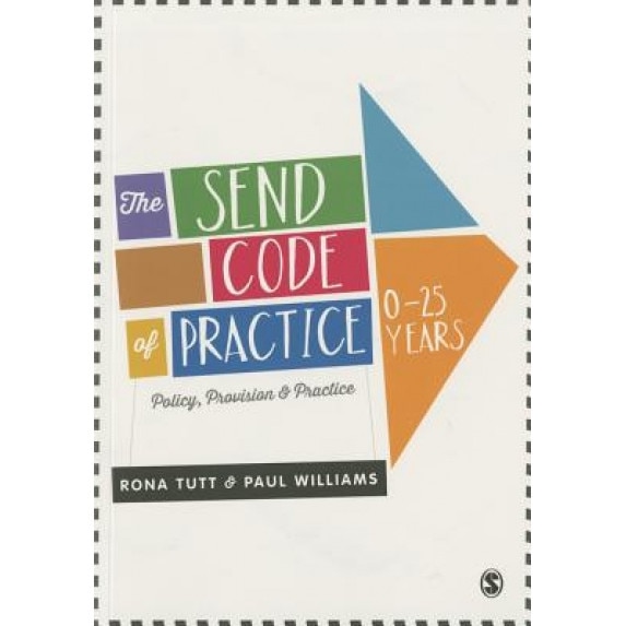 The Send Code of Practice 0-25 Years: Policy, Provision and Practice, Rona Tutt (Author)