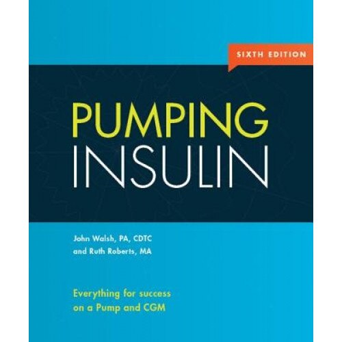 Pumping Insulin: Everything for Success on an Insulin Pump and Cgm, John, P. a. Walsh (Author)