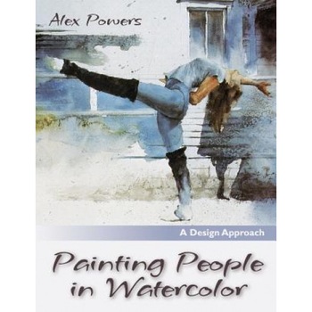 Painting People in Watercolor, Alex Powers (Author) Painting People in Watercolor, Alex Powers (Author)