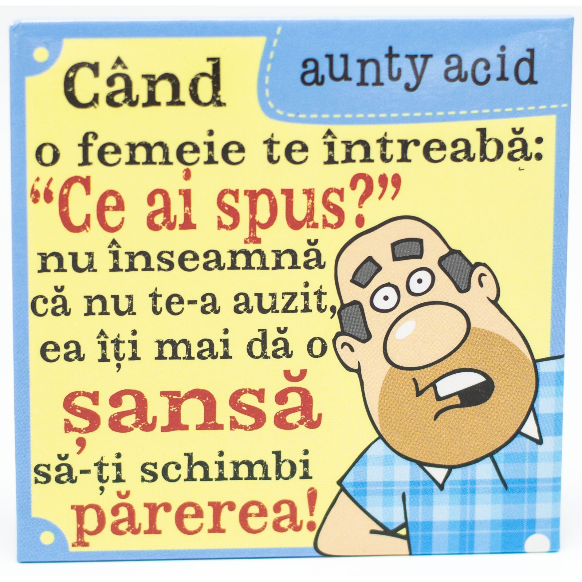Magnet Aunty Acid - Cand o femeie te intreaba