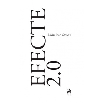Efecte 2.0 - Liviu Ioan Stoiciu Efecte 2.0 - Liviu Ioan Stoiciu