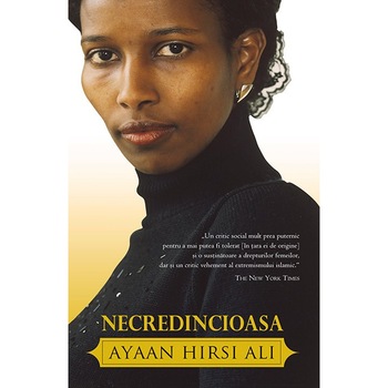 Necredincioasa - Ayaan Hirsi Ali Necredincioasa - Ayaan Hirsi Ali