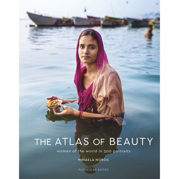 The Atlas of Beauty: Women of the World in 500 Portraits - Mihaela Noroc The Atlas of Beauty: Women of the World in 500 Portraits - Mihaela Noroc