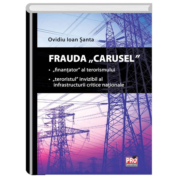 Frauda Carusel Finantator Al Terorismului Teroristul Invizibil Al Infrastructurii Critice Nationale, Santa Ovidiu