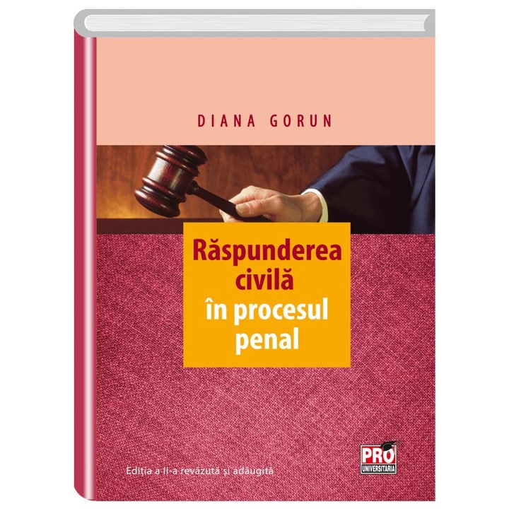 Raspunderea Civila in Procesul Penal Editia A II-A, Gorun Diana