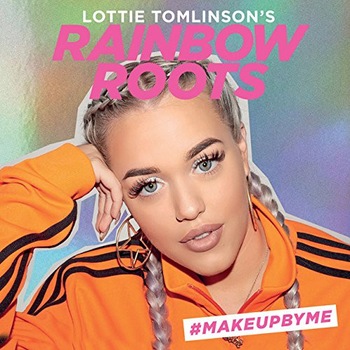 Lottie Tomlinson's Rainbow Roots - Lottie Tomlinson Lottie Tomlinson's Rainbow Roots - Lottie Tomlinson
