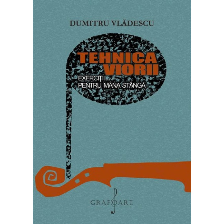 Tehnica Viorii. Exercitii Pentru Mana Stanga - Dumitru Vladescu