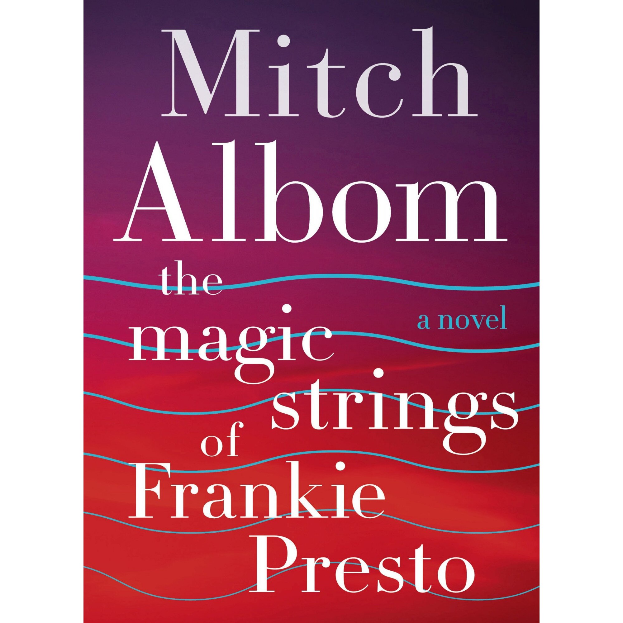 The Magic Strings of Frankie Presto - Mitch Albom