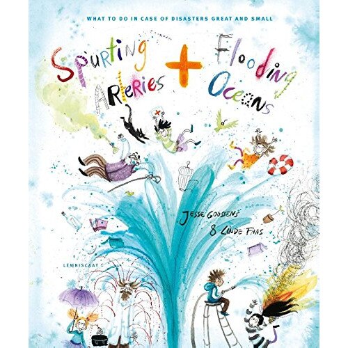 Spurting Arteries & Flooding Oceans - Jesse Goossens,Linde Faas