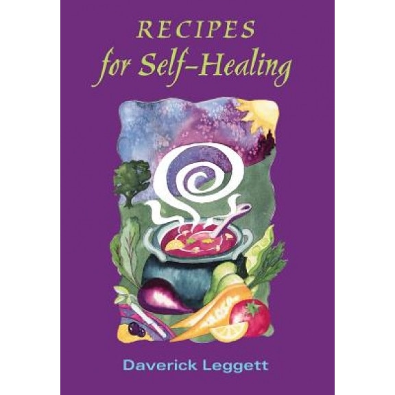Recipes for Self Healing, Daverick Leggett (Author)