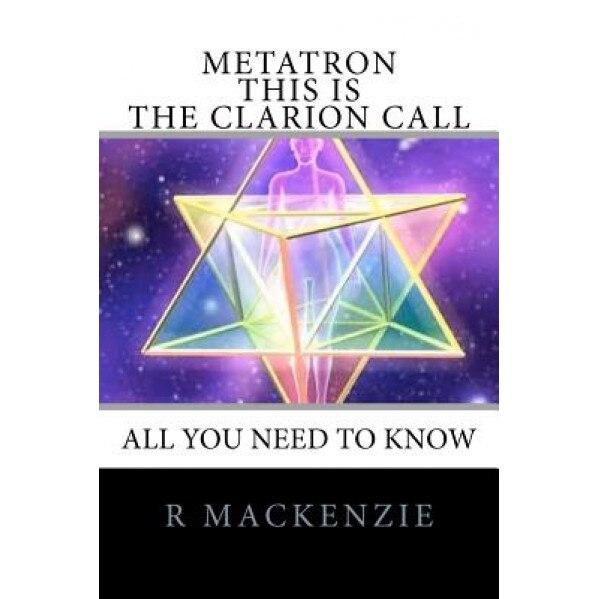 Metatron - This Is the Clarion Call - R. MacKenzie (Author)