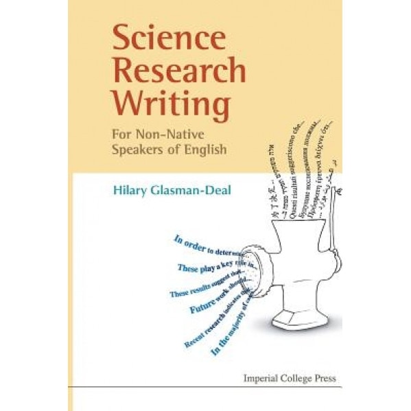 Science Research Writing for Non-Native Speakers of English, Hilary Glasman-Deal