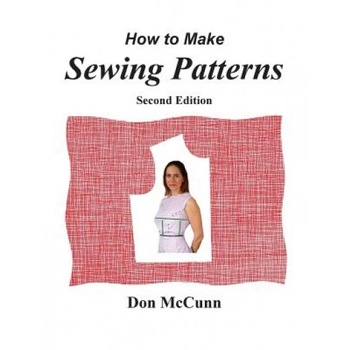 How to Make Sewing Patterns, Second Edition, Don McCunn (Author) How to Make Sewing Patterns, Second Edition, Don McCunn (Author)