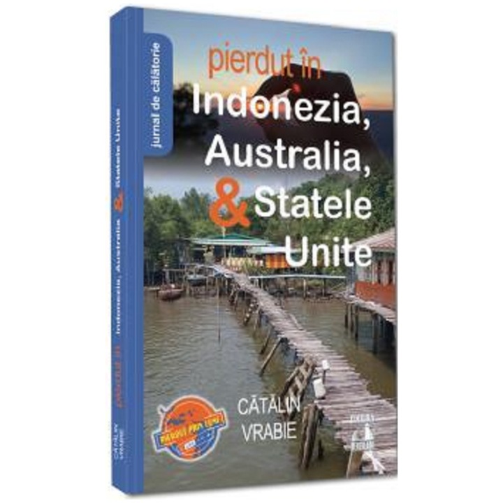 Pierdut in Indonezia, Australia si Statele Unite, Catalin Vrabie