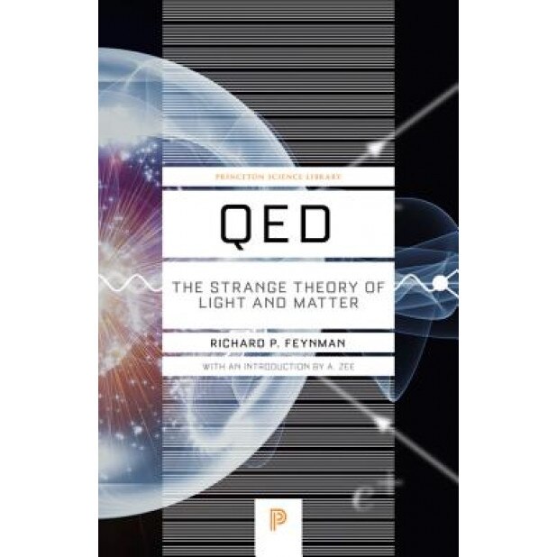 Qed: The Strange Theory of Light and Matter, Richard P. Feynman (Author)