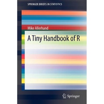 A Tiny Handbook of R, Mike Allerhand (Author) A Tiny Handbook of R, Mike Allerhand (Author)