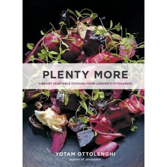 Plenty More: Vibrant Vegetable Cooking from London's Ottolenghi, Yotam Ottolenghi (Author)
