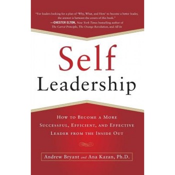 Self-Leadership: How to Become a More Successful, Efficient, and Effective Leader from the Inside Out - Andrew Bryant (Author) Self-Leadership: How to Become a More Successful, Efficient, and Effective Leader from the Inside Out - Andrew Bryant (Author)