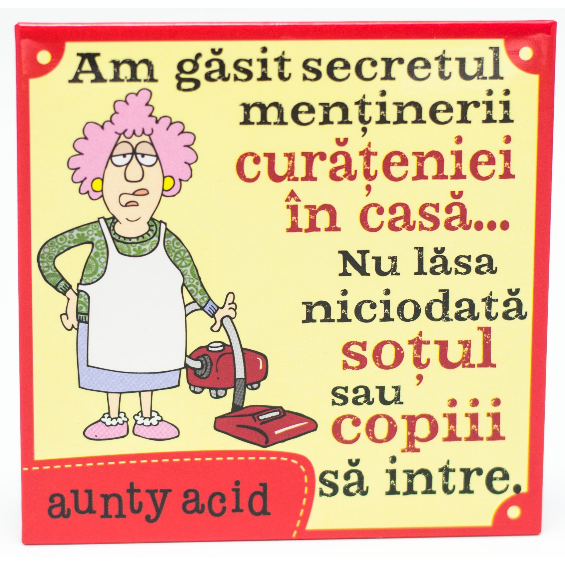 Magnet Aunty Acid - Am gasit secretul