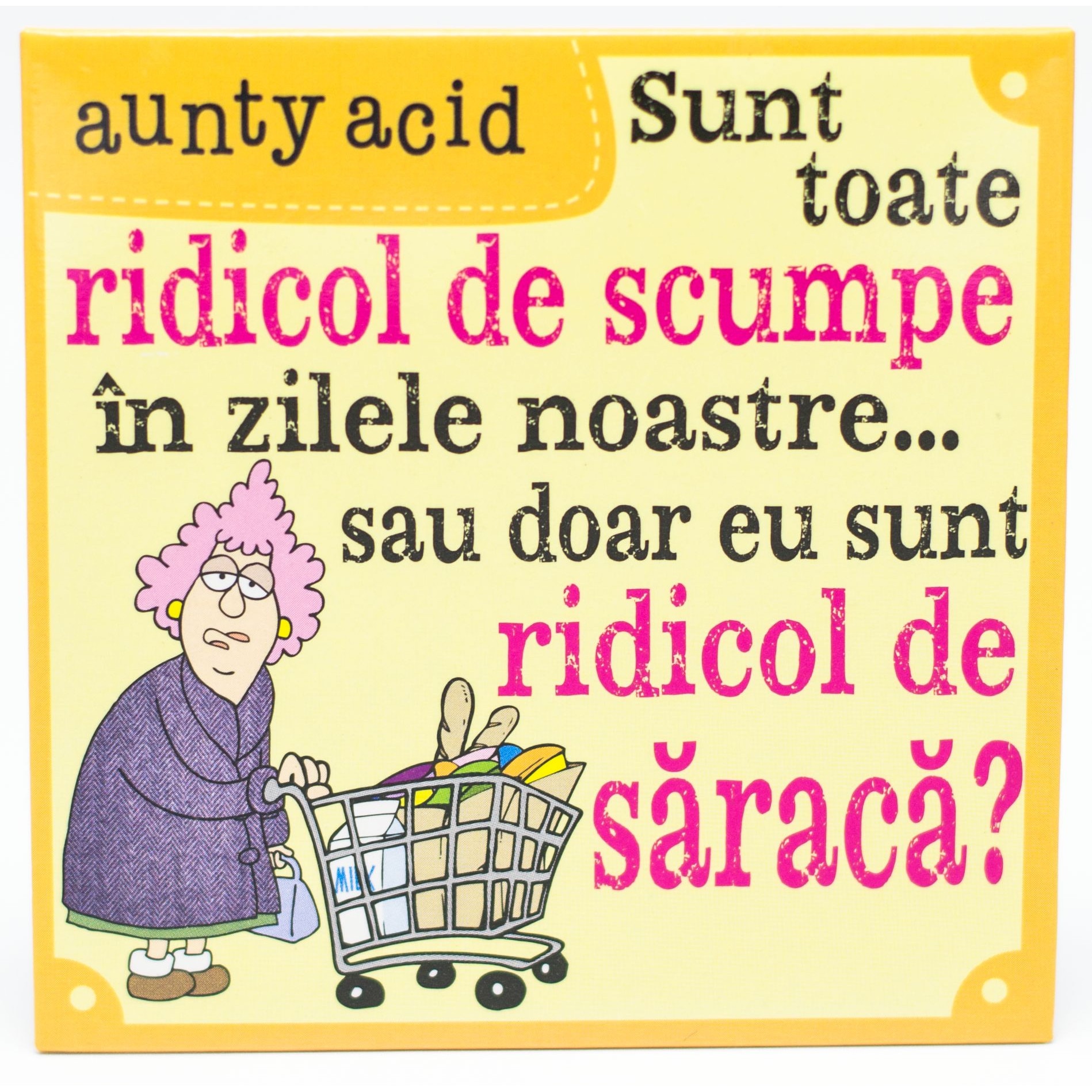 Magnet Aunty Acid - Sunt toate