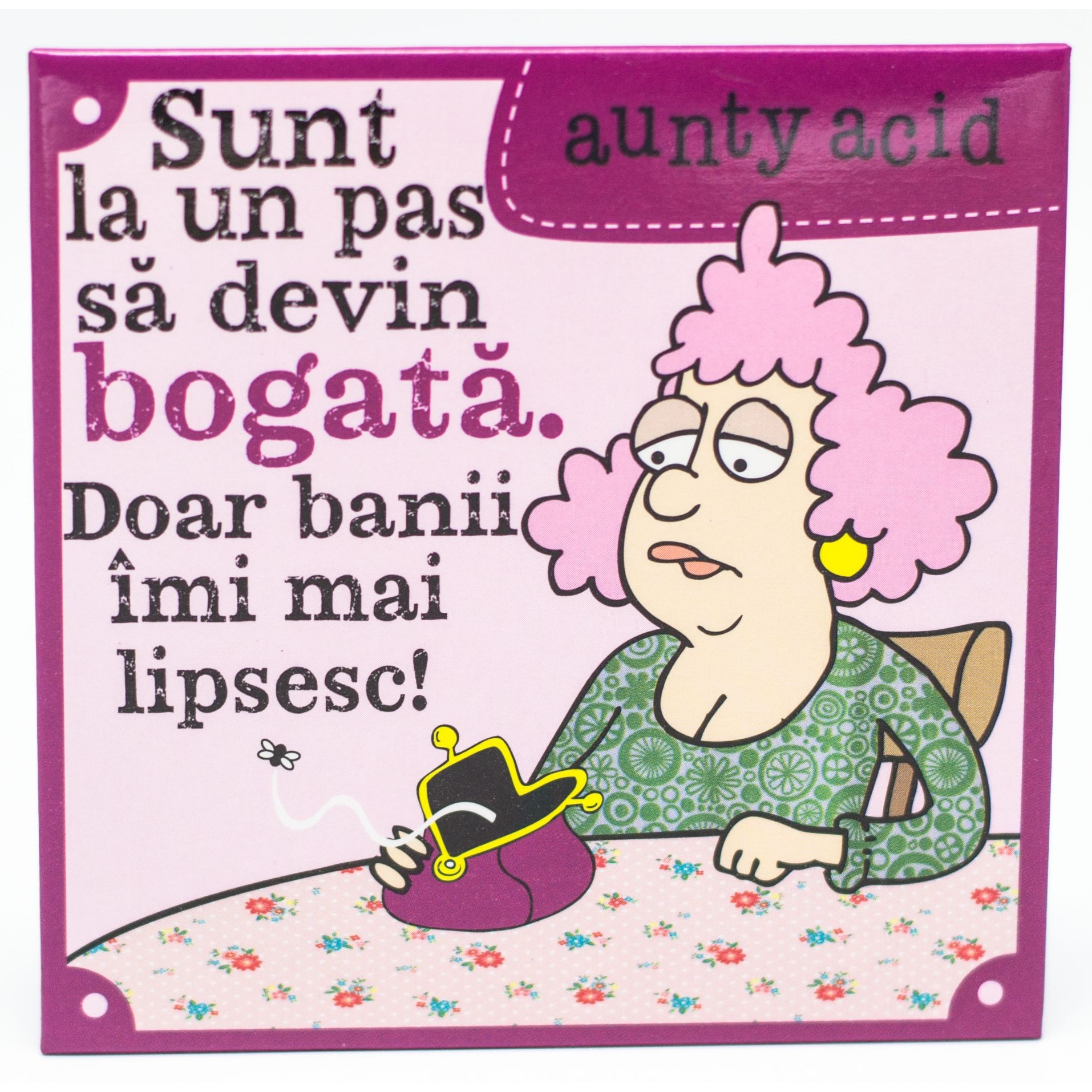 Magnet Aunty Acid - Sunt la un pas