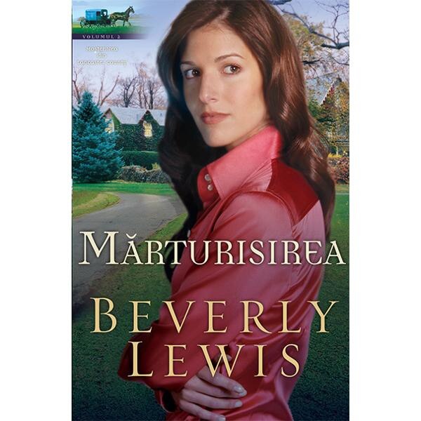 Marturisirea - Beverly Lewis