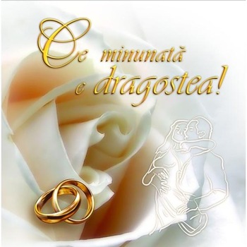 Ce minunata e dragostea! - Ed. nunta Ce minunata e dragostea! - Ed. nunta
