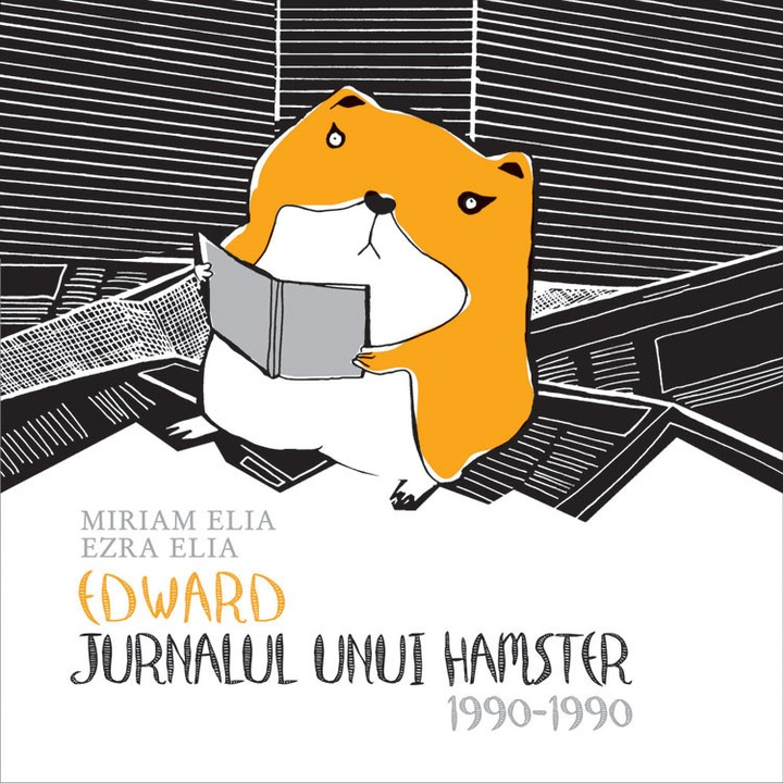 Edward. Jurnalul unui hamster - Miriam Elia,Ezra Elia