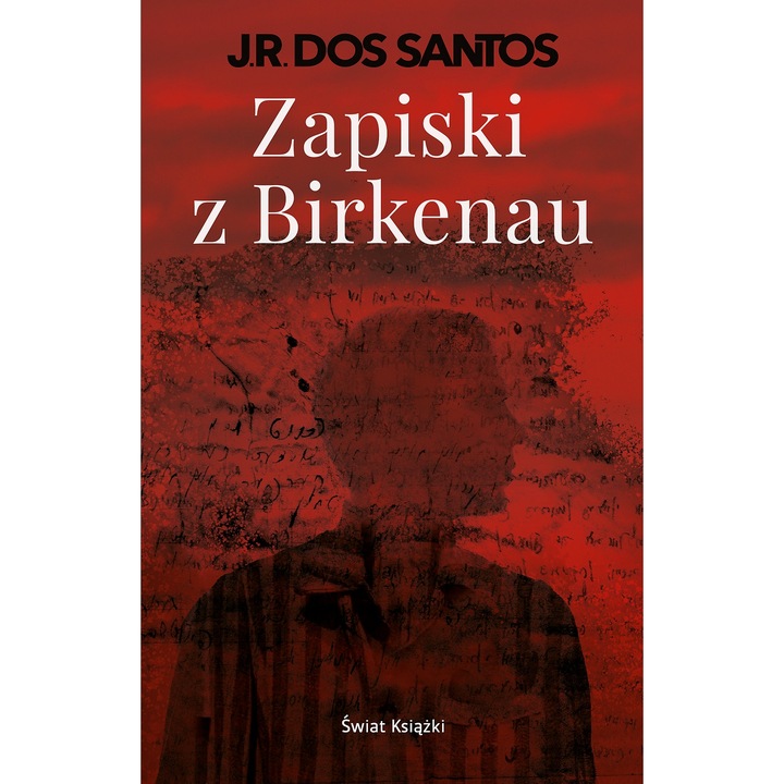 Zapiski z Birkenau - José Rodrigues dos Santos, Świat Książki, 2025