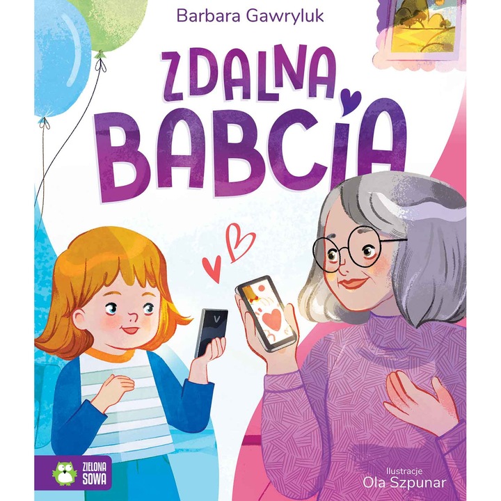 Zdalna babcia, Barbara Gawryluk, Wydawnictwo Zielona Sowa, 2022
