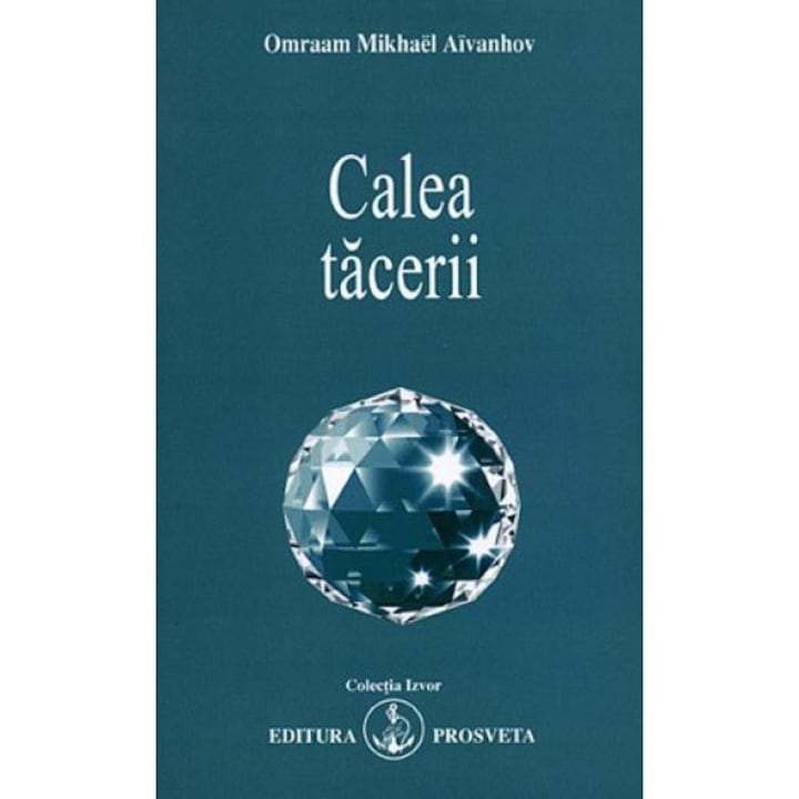 Calea tacerii - Omraam Mikhael Aivanhov