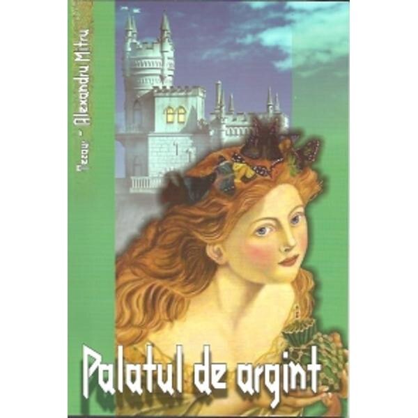 Palatul de argint - Alexandru Mitru