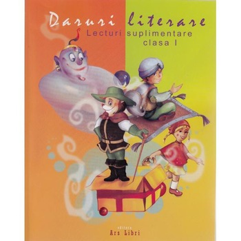 Daruri literare. Lecturi suplimentare cls 1 Daruri literare. Lecturi suplimentare cls 1