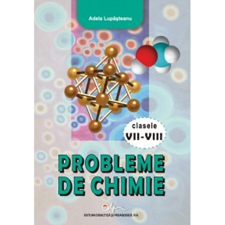 Probleme De Chimie Clasele Vii Viii Adela Lupasteanu Emag Ro