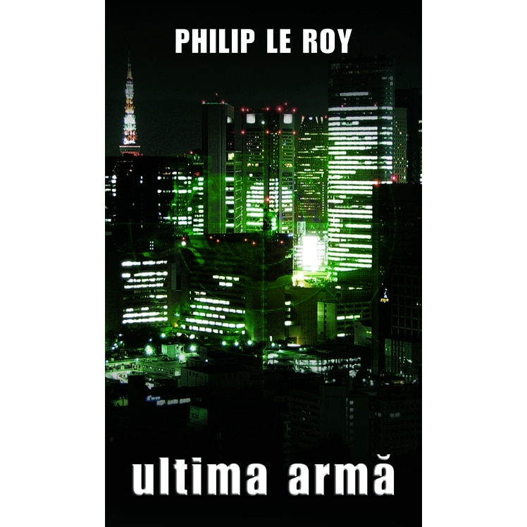 Ultima arma - Philip Le Roy
