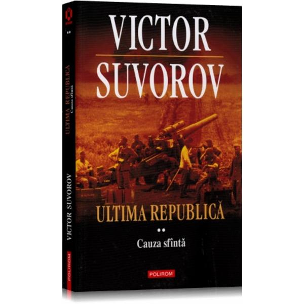 Ultima republica vol. 2: Cauza Sfanta - Victor Suvoro