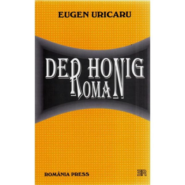 Der Honig Roman - Eugen Uricaru