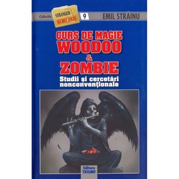 Curs de magie woodoo si zombie - Emil Strainu Curs de magie woodoo si zombie - Emil Strainu