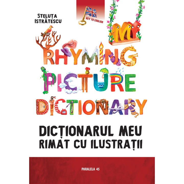 My Rhyming Picture Dictionary / Dictionarul Meu Rimat cu Ilustratii - Steluta Istratescu