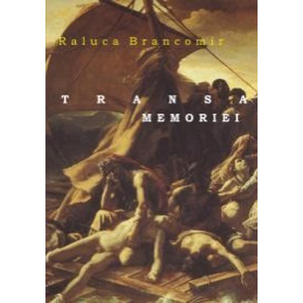 Transa memoriei - Raluca Brancomir