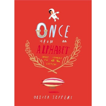 Once Upon an Alphabet - Oliver Jeffers Once Upon an Alphabet - Oliver Jeffers