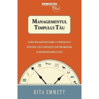 Managemementul timpului tau - Rita Emmett Managemementul timpului tau - Rita Emmett