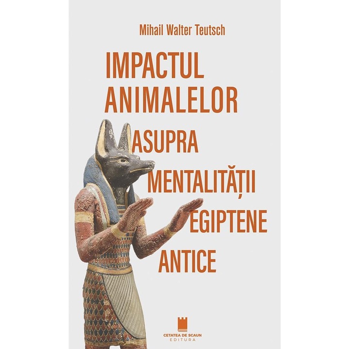 Impactul animalelor asupra mentalitatii egiptene antice, Mihail Walter Teutsch