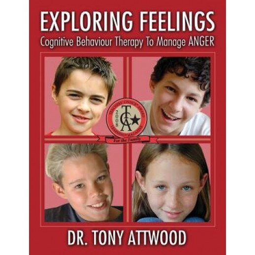 Exploring Feelings: Anger: Cognitive Behaviour Therapy to Manage Anger - Tony Attwood