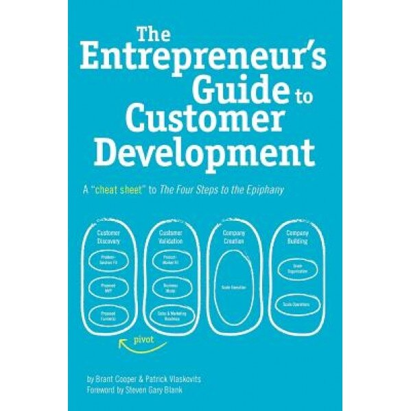 The Entrepreneur's Guide to Customer Development, Brant Cooper, Patrick Vlaskovits