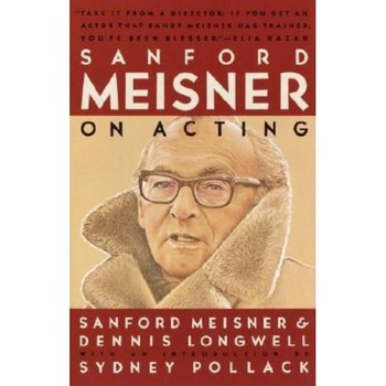 Sanford Meisner on Acting, Sanford Meisner Sanford Meisner on Acting, Sanford Meisner