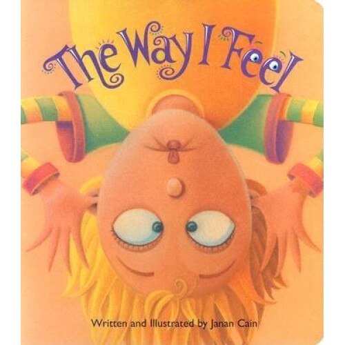 The Way I Feel Board Book, Janan Cain (Author)