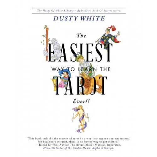 The Easiest Way to Learn the Tarot-Ever!!, Dusty White
