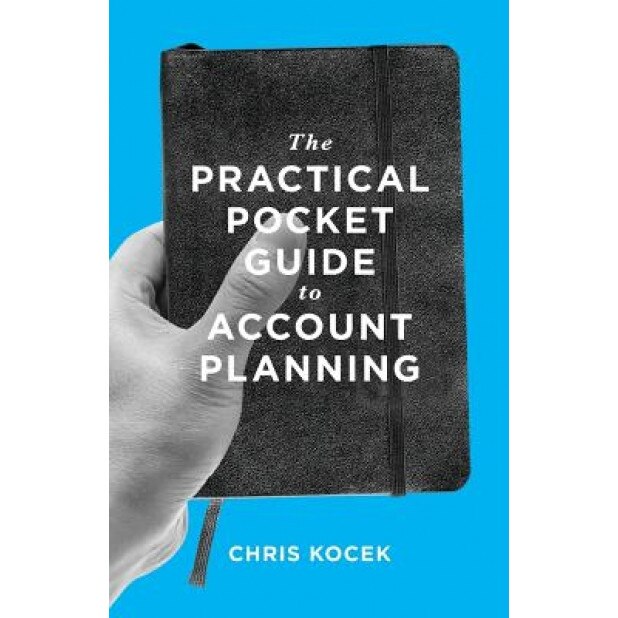 The Practical Pocket Guide to Account Planning - Chris Kocek (Author)